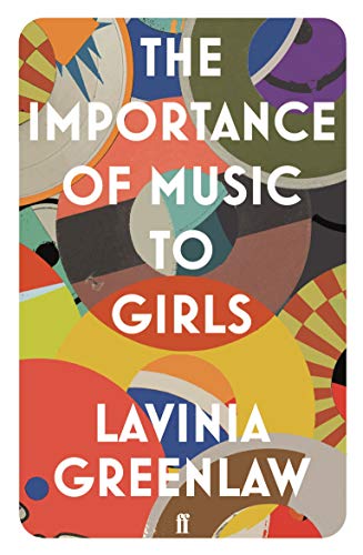 The Importance of Music to Girls: Lavinia Greenlaw von Faber & Faber